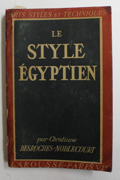 LE STYLE EGYPTIEN par CHRISTIANE DESROCHES  - NOBLECOURT , 1948