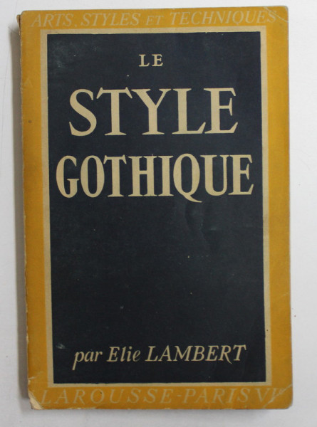 LE STYLE GOTHIQUE par ELIE LAMBERT , 1946