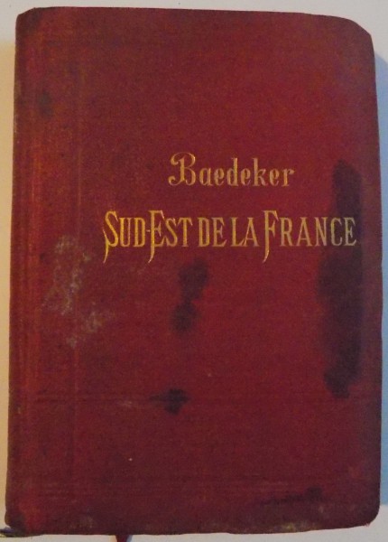 LE SUD-EST DE LA FRANCE DU JURA A LA MEDITERRANEE , MANUEL DU VOYAGEUR , 1901