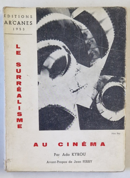 LE SURREALISME AU CINEMA par ADO KYROU , couverture de MAN RAY , 1953