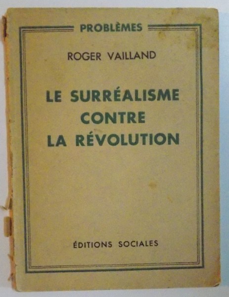 LE SURREALISME CONTRE LA REVOLUTION par ROGER VAILLAND  1948