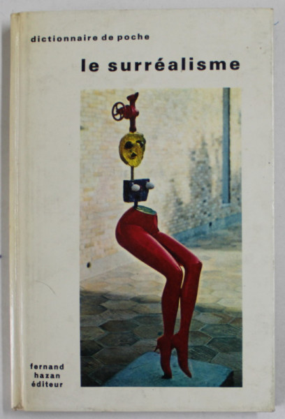 LE SURREALISME , DICTIONNAIRE DE POCHE par JOSE PIERRE , 1973
