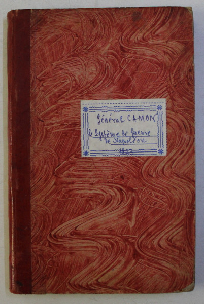LE SYSTEME DE GUERRE DE NAPOLEON par GENERAL CAMON , 1923