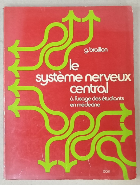 LE SYSTEME NERVEUX CENTRAL , A L 'USAGE DES ETUDIANTS EN MEDICINE par G. BRAILLON ,  1981