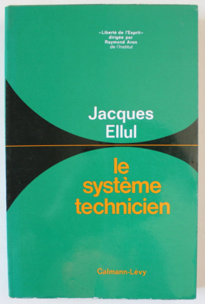 LE SYSTEME TECHNICIEN par JACQUES ELLUL , 1977