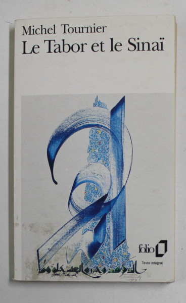 LE TABOR ET LE SINAI - ESSAIS SUR L 'ART CONTEMPORAIN par MICHEL TOURNIER , 1994