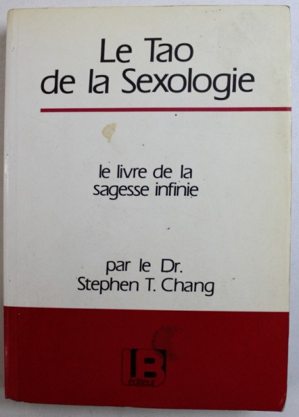 LE TAO DE LA SEXOLOGIE, LE LIVRE DE LA SAGESSE INFINIE par STEPHEN T. CHANG , 1990
