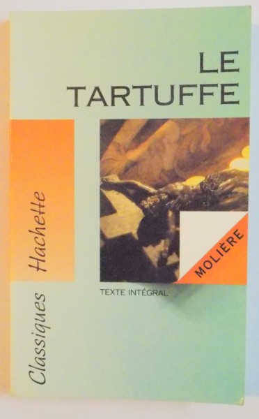 LE TARTUFFE OU L'IMPOSTEUR par MOLIERE , TEXTE INTEGRAL , 1992
