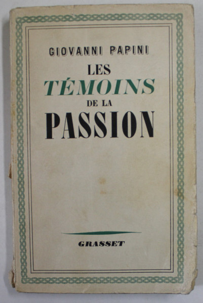 LE TEMOINS DE LA PASSION par GIOVANNI PAPINI , SEPT LEGENDES EVANGELIQUES , 1938
