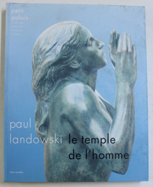 LE TEMPLE DE L'HOMME by PAUL LANDOWSKI, 1999