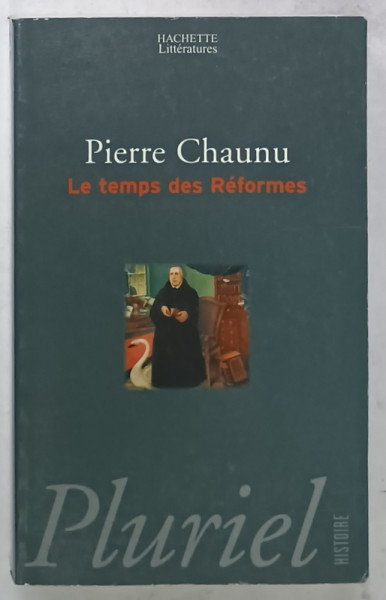 LE TEMPS DES REFORMES par PIERRE CHAUNU , HISTORIE RELIGIEUSE ET SYSTEME DE CIVILISATION , 1975
