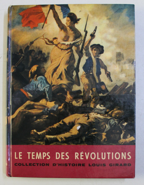 LE TEMPS DES REVOLUTIONS 1715 - 1870  par LOUIS GIRARD