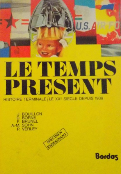 LE TEMPS PRESENT, HISTOIRE TERMINALE. LE XXe SIECLE DEPUIS 1939 par J. BOUILLON, D. BORNE, P. VERLEY, 1983