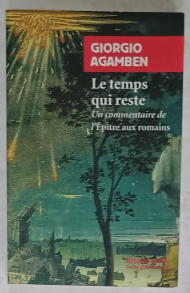 LE TEMPS QUI RESTE , UN COMMENTAIRE DE ' L 'EPITRE AUX ROMAINS ' par GIORGIO AGAMBEN , 2004
