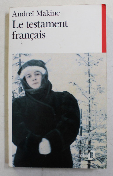 LE TESTAMENT FRANCAIS par ANDREI MAKINE , 1997 *PREZINTA HALOURI DE APA