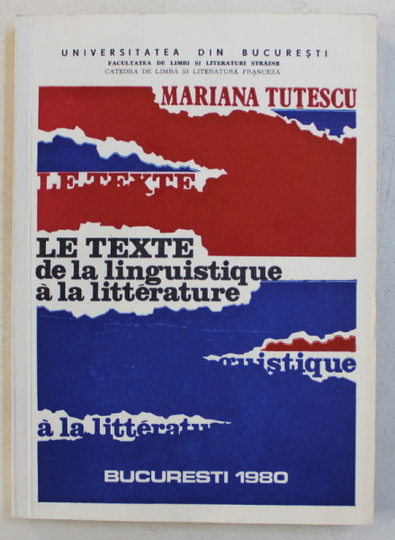 LE TEXTE DE LA LINGUISTIQUE A LA LITTERATURE  par MARIANA TUTESCU , 1980