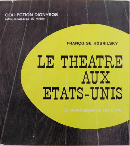 LE THEATRE AUX ETATS  - UNIS par FRANCOISE KOURILSKY , 1967