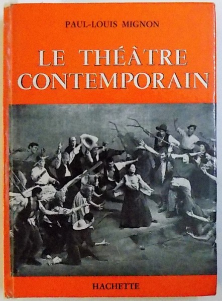 LE THEATRE CONTEMPORAIN par PAUL- LOUIS MIGNON , 1969 , DEDICATIE*