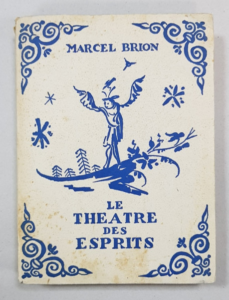 LE THEATRE DES ESPRITS de MARCEL BRION, ILLUSTRATIONS DE PAUL MONNIER - PARIS, 1941