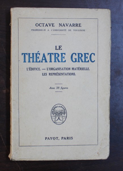 LE THEATRE GREC, EDITIA I par OCTAVE NAVARRE , 1925