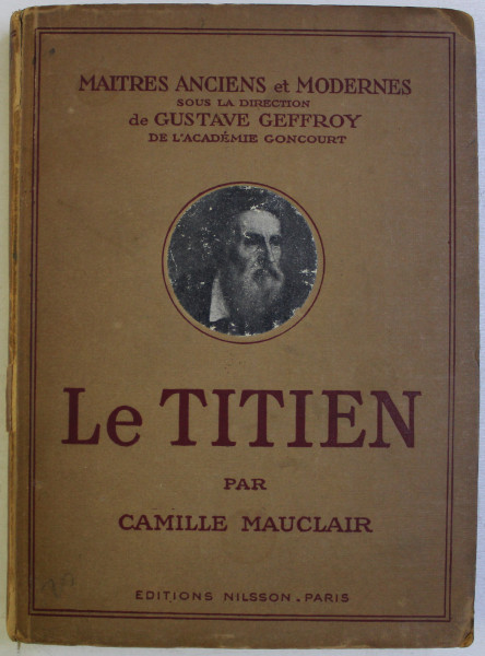 LE TITIEN par CAMILLE MAUCLAIR , EDITIE DE INCEPUT DE SECOL XX