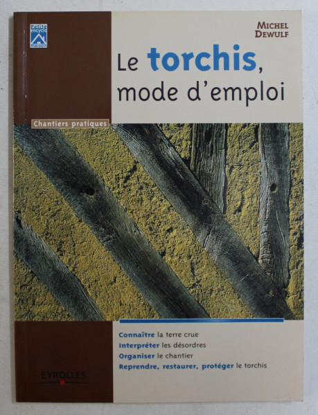 LE TORCHIS , MODE D' EMPLOI par MICHEL DEWULF , 2007