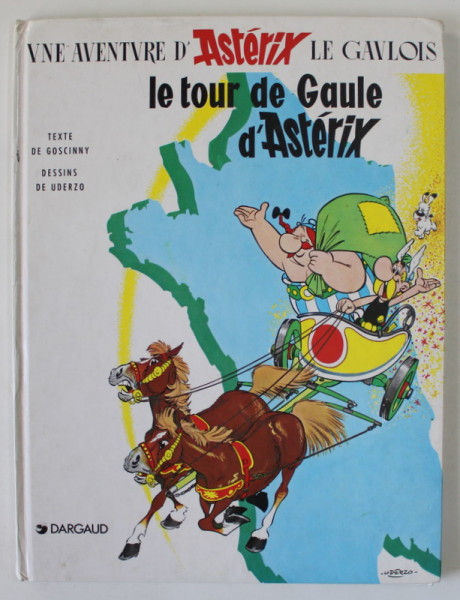 LE TOUR DE GAULE D 'ASTERIX , texte de GOSCINNY , dessins de UDERZO , 1991, BENZI DESENATE *