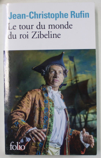 LE TOUR DU MONDE DU ROI ZIBELINE par JEAN - CHRISTOPHE RUFIN , 2018