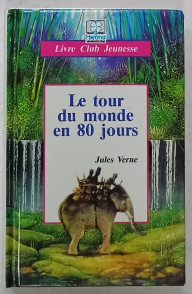 LE TOUR DU MONDE EN 80 JOURS , d 'apres JULES VERNE , adaptation de IMELDA HEUSCHEN , illustrations de PATRICE BAFFOU , 1984