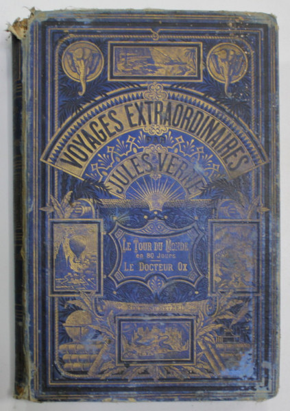 LE TOUR DU MONDE  EN QUATRE - VINGTS JOURS suivi de LE DOCTEUR OX par JULES VERNE , BIBLIOTHEQUE J. HETZEL , SFARSIT DE SECOL XIX