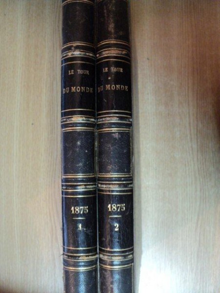 LE TOUR DU MONDE, NOUVEAU JOURNAL DES VOYAGES - M. EDOUARD CHARTON, 1875, PREMIERE SEMESTRE VOL.I-II