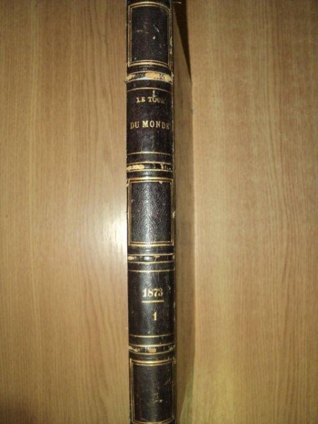 LE TOUR DU MONDE, NOUVEAU JOURNAL DES VOYAGES- M. EDOUARD CHARTON, PREMIERE SEMESTRE 1875, PARIS 1873