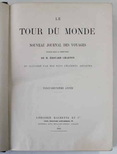 LE TOUR DU MONDE , NOUVEAU JOURNAL DES VOYAGES , VINGT - DEUXIEME ANNE , 1881 , AN COMPLET