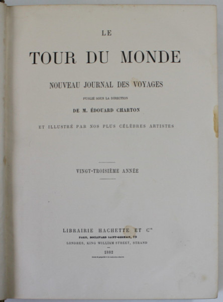 LE TOUR DU MONDE , NOUVEAU JURNAL DES VOYAGES , publie sous la direction de M. EDOUARD CHARTON , 1882