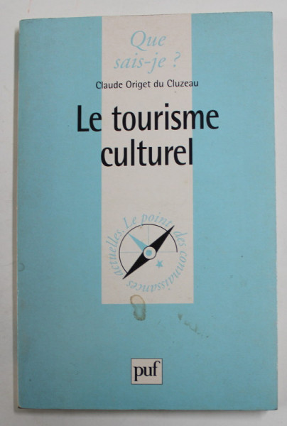LE TOURISME CULTUREL par CLAUDE ORIGET DU CLUZEAU , 1998