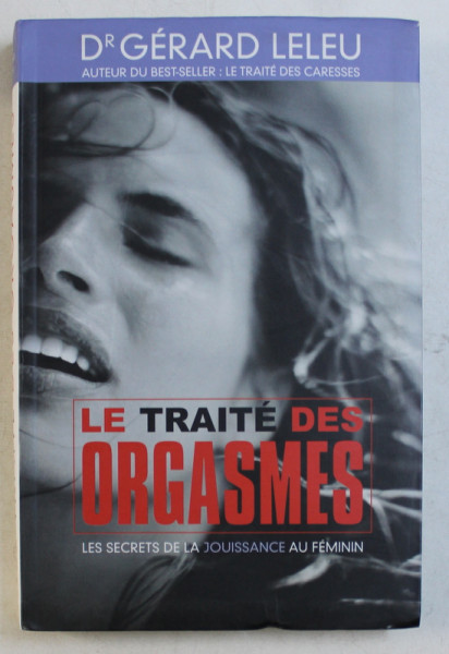 LE TRAITE DES ORGASMES par GERARD LELEU , 2008