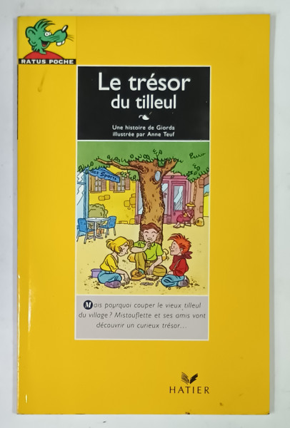LE TRESOR DU TILLEUL par GIORDA , illustree par ANNE TEUF , 1991