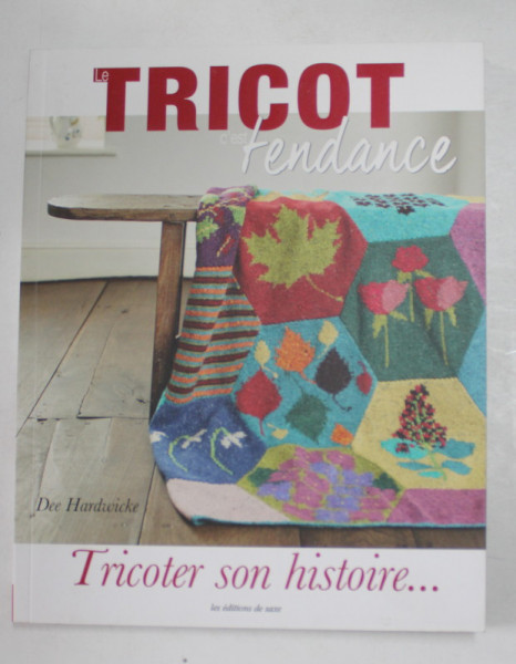 LE TRICOT TENDANCE par DEE HARDWICKE , 2018