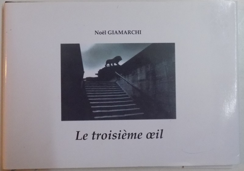 LE TROISIEME OEIL par NOEL GIAMARCHI , 2006