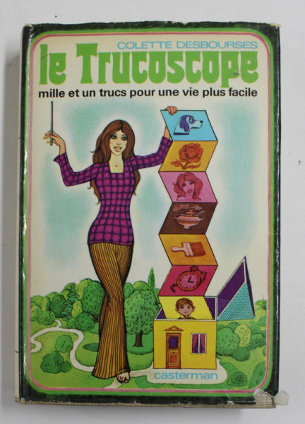 LE TRUCOSCOPE  - MILLE ET UN TRUCS POUR UNE VIE PLUS FACILE par COLETTE DESBOURSES  , illustrations de GEORGES PICHARD , 1973