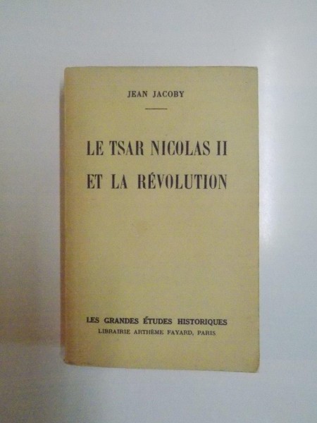 LE TSAR NICOLAS II ET LA REVOLUTION par JEAN JACOBY  1931