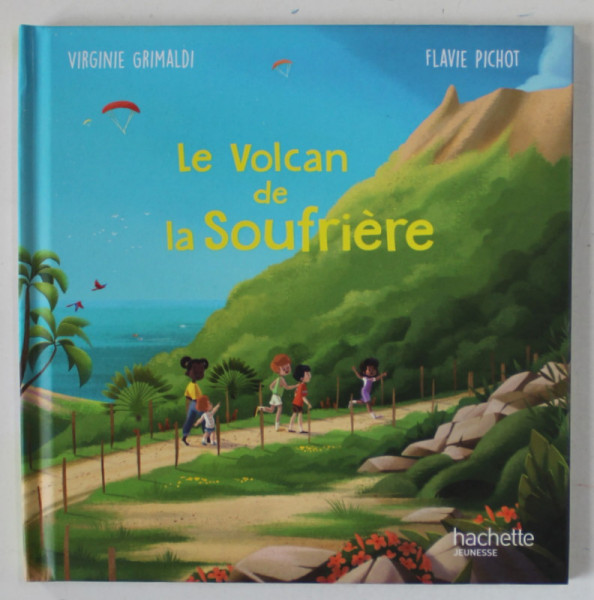 LE VOLCAN DE LA SOUFRIERE par VIRGINIE GRIMALDI et FLAVIE PICHOT , 2023