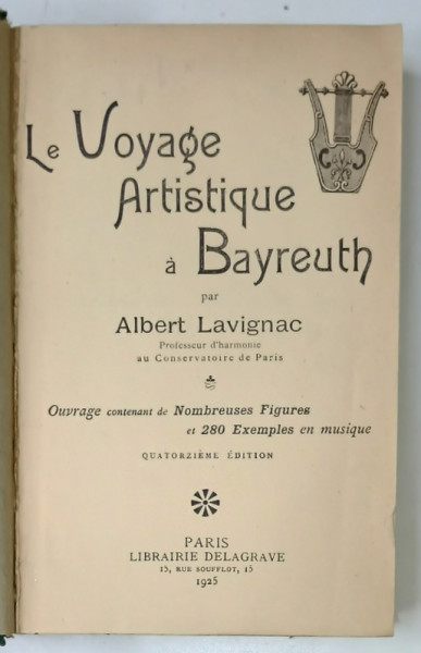 LE VOYAGE ARTISTIQUE A BAYREUTH par ALBERT LAVIGNAC , 1925