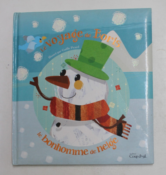 LE VOYAGE DE BORIS - LE BONHOMME DE NEIGE , illustre par GAELLE PICARD , 2016