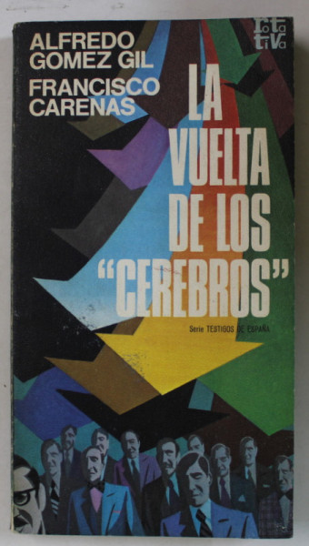 LE VUELTA DE LOS ' CEREBROS ' de ALFREDO GOMEZ GIL e FRANCISCO CARENAS , TEXT IN LIMBA SPANIOLA , 1976