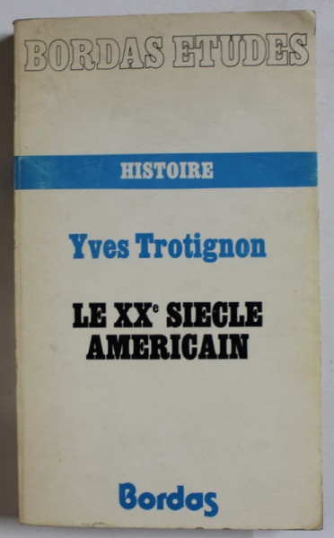 LE XXe SIECLE AMERICAIN par YVES TROTIGNON , 1974