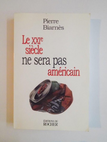 LE XXI SIECLE NE SERA PAS AMERICAN de PIERRE BIARNES , 1998