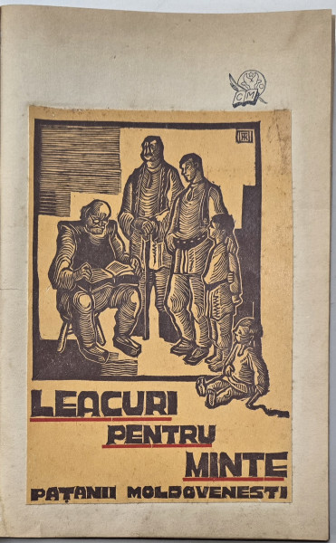 LEACURI PENTRU MINTE , PATANII MOLDOVENESTI de CONSTANTIN NONEA, 1943 *CU 16 GRAVURI ORIGINALE DE TH. KIRIACOFF-SURUCEANU