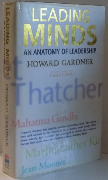 LEADING MINDS AN ANATOMY OF LEADERSHIP by HOWARD GARDNER , 1996