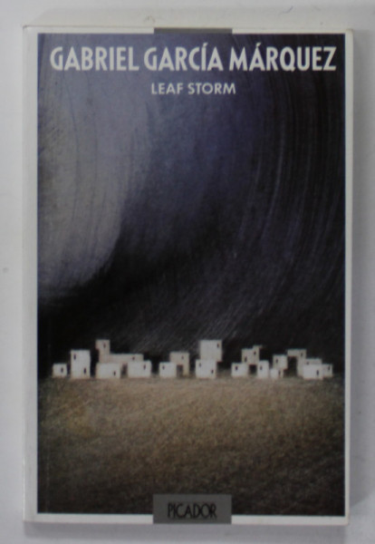 LEAF STORM by GABRIEL GARCIA MARQUEZ , AND OTHER STORIES , 1979 , PREZINTA SUBLINIERI *